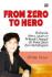 From Zero to Hero: Rahasia Menciptakan Pribadi Unggul di Pekerjaan dan Kehidupan